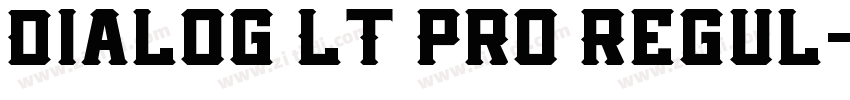 Dialog LT Pro Regul字体转换
